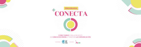 PROGRAMA CONECTA: Conectando con la paciente con cáncer de mama a través de la comunicación