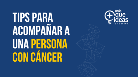 DÍA MUNDIAL CONTRA EL CÁNCER. ¿Cómo acompañar a una persona con cáncer?