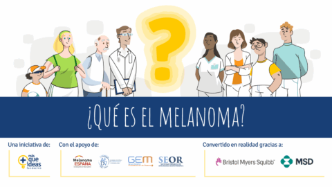 “¿Qué es el melanoma?” o cómo te ayudamos a entender esta enfermedad