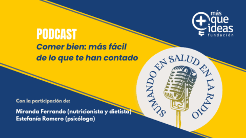 Nuevo episodio de nuestro podcast «Sumando en salud en la radio»: Comer bien: Más fácil de lo que te han contado