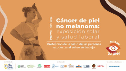 Presentamos el informe “Cáncer de Piel no melanoma: exposición solar y salud laboral”