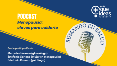 «Menopausia: claves para cuidarte», nuevo episodio del podcast «Sumando en Salud»
